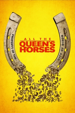 watch All the Queen's Horses Movie online free in hd on MovieMP4