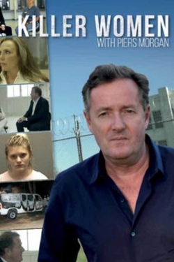 watch Killer Women with Piers Morgan Movie online free in hd on MovieMP4