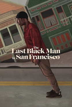 watch The Last Black Man in San Francisco Movie online free in hd on MovieMP4