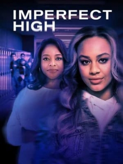 watch Imperfect High Movie online free in hd on MovieMP4