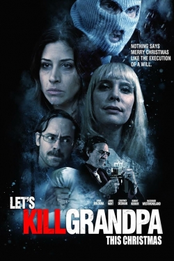 watch Let's Kill Grandpa Movie online free in hd on MovieMP4