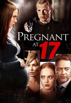 watch Pregnant At 17 Movie online free in hd on MovieMP4