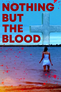 watch Nothing But The Blood Movie online free in hd on MovieMP4
