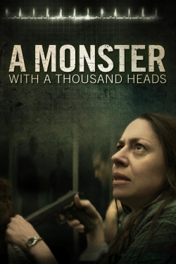 watch A Monster with a Thousand Heads Movie online free in hd on MovieMP4