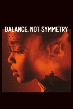 watch Balance, Not Symmetry Movie online free in hd on MovieMP4