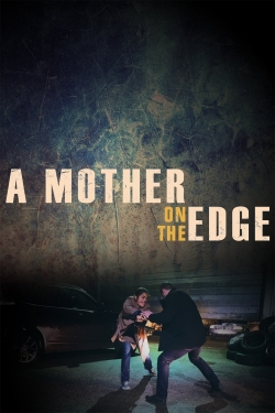 watch A Mother on the Edge Movie online free in hd on MovieMP4
