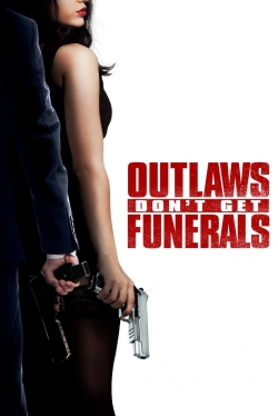 watch Outlaws Don't Get Funerals Movie online free in hd on MovieMP4