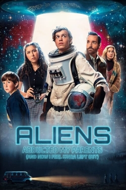 watch Aliens Abducted My Parents and Now I Feel Kinda Left Out Movie online free in hd on MovieMP4