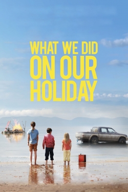 watch What We Did on Our Holiday Movie online free in hd on MovieMP4