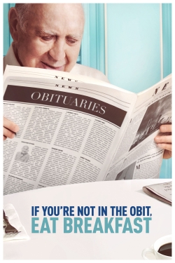 watch If You're Not In The Obit, Eat Breakfast Movie online free in hd on MovieMP4