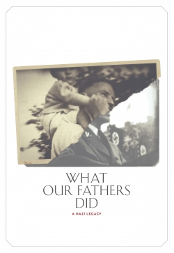 watch What Our Fathers Did: A Nazi Legacy Movie online free in hd on MovieMP4