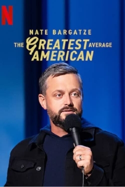 watch Nate Bargatze: The Greatest Average American Movie online free in hd on MovieMP4