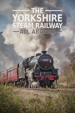 watch The Yorkshire Steam Railway: All Aboard Movie online free in hd on MovieMP4