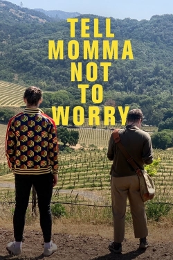 watch Tell Momma Not to Worry Movie online free in hd on MovieMP4