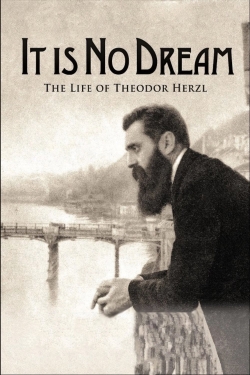 watch It Is No Dream: The Life Of Theodor Herzl Movie online free in hd on MovieMP4