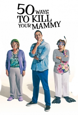 watch 50 Ways To Kill Your Mammy Movie online free in hd on MovieMP4