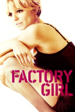 watch Factory Girl Movie online free in hd on MovieMP4