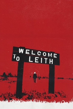 watch Welcome to Leith Movie online free in hd on MovieMP4