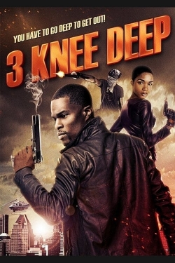 watch 3 Knee Deep Movie online free in hd on MovieMP4