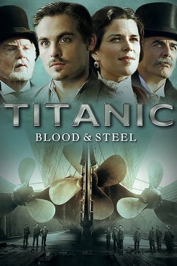 watch Titanic: Blood and Steel Movie online free in hd on MovieMP4
