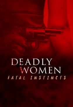 watch Deadly Women: Fatal Instincts Movie online free in hd on MovieMP4