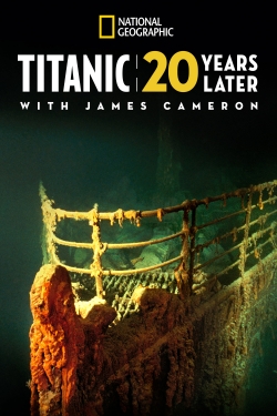 watch Titanic: 20 Years Later with James Cameron Movie online free in hd on MovieMP4