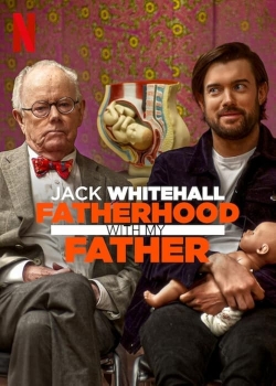 watch Jack Whitehall: Fatherhood with My Father Movie online free in hd on MovieMP4