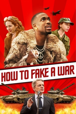 watch How to Fake a War Movie online free in hd on MovieMP4