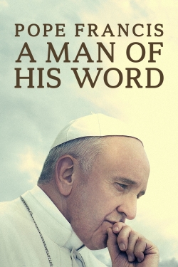 watch Pope Francis: A Man of His Word Movie online free in hd on MovieMP4