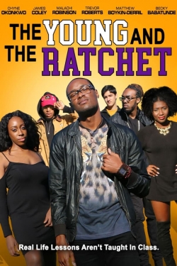 watch The Young and the Ratchet Movie online free in hd on MovieMP4