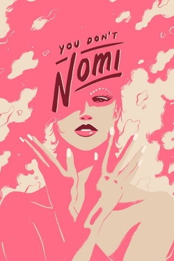 watch You Don't Nomi Movie online free in hd on MovieMP4