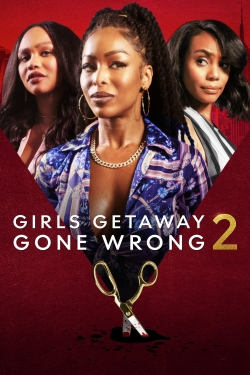 watch Girls Getaway Gone Wrong 2 Movie online free in hd on MovieMP4