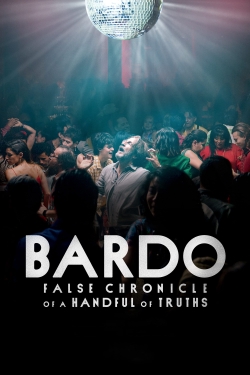 watch BARDO, False Chronicle of a Handful of Truths Movie online free in hd on MovieMP4