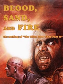 watch Blood, Sand, and Fire: The Making of The Hills Have Eyes Part II Movie online free in hd on MovieMP4