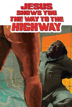watch Jesus Shows You the Way to the Highway Movie online free in hd on MovieMP4