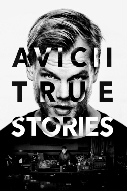 watch Avicii: True Stories Movie online free in hd on MovieMP4