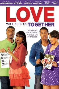 watch Love Will Keep Us Together Movie online free in hd on MovieMP4