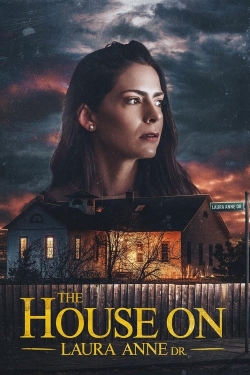 watch The House on Laura Anne Dr. Movie online free in hd on MovieMP4