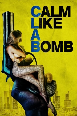 watch Calm Like a Bomb Movie online free in hd on MovieMP4