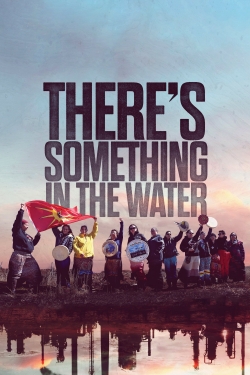 watch There's Something in the Water Movie online free in hd on MovieMP4