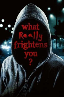 watch What Really Frightens You? Movie online free in hd on MovieMP4