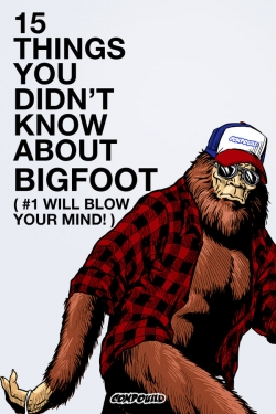 watch 15 Things You Didn't Know About Bigfoot Movie online free in hd on MovieMP4