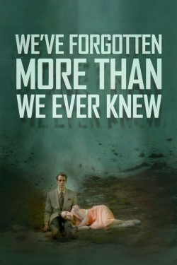 watch We've Forgotten More Than We Ever Knew Movie online free in hd on MovieMP4