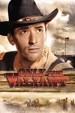 watch Only the Valiant Movie online free in hd on MovieMP4
