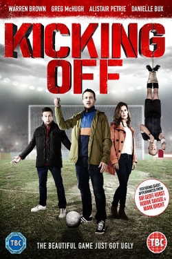 watch Kicking Off Movie online free in hd on MovieMP4