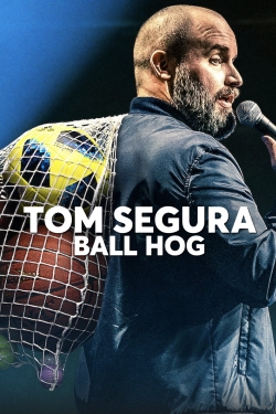 watch Tom Segura: Ball Hog Movie online free in hd on MovieMP4