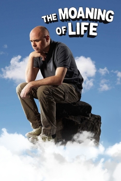 watch The Moaning of Life Movie online free in hd on MovieMP4