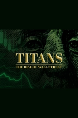 watch Titans: The Rise of Wall Street Movie online free in hd on MovieMP4