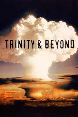 watch Trinity And Beyond: The Atomic Bomb Movie Movie online free in hd on MovieMP4