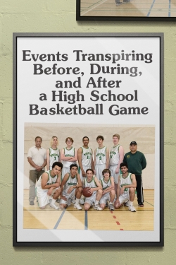 watch Events Transpiring Before, During, and After a High School Basketball Game Movie online free in hd on MovieMP4